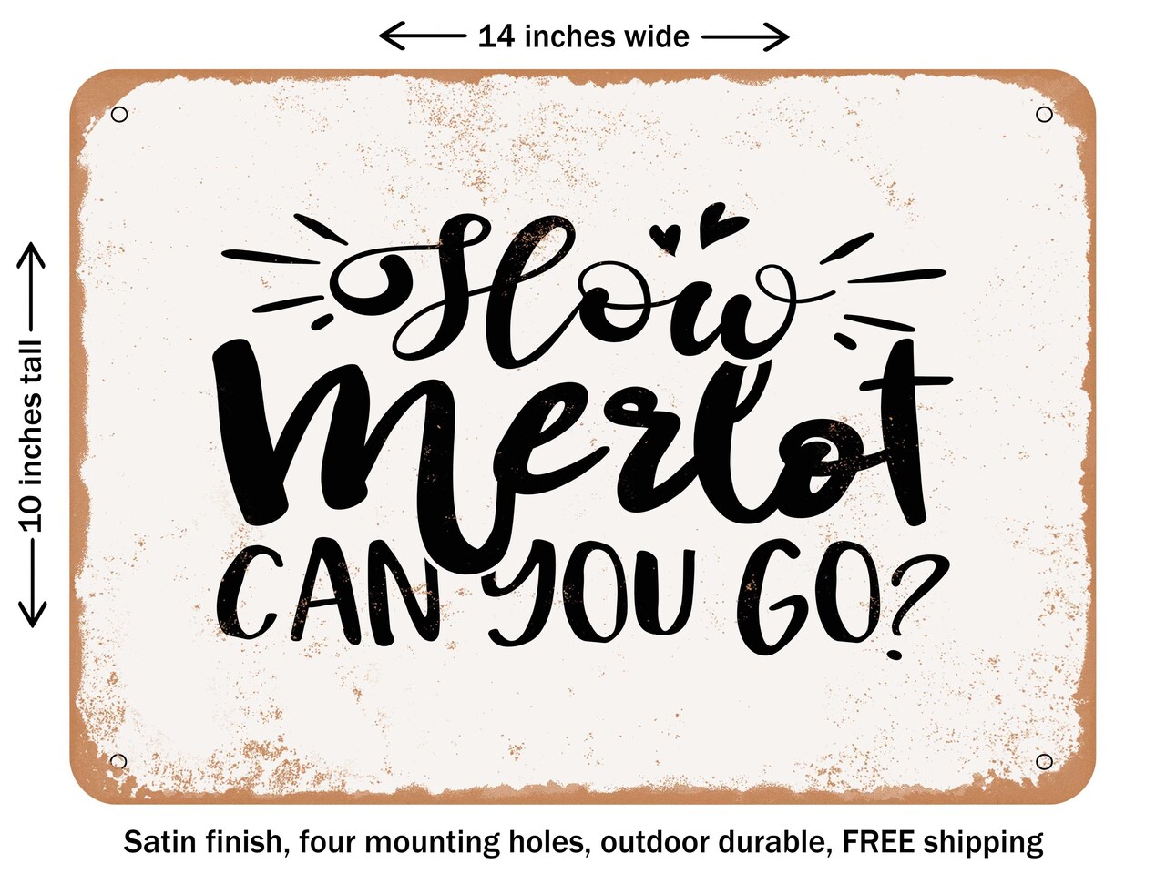 DECORATIVE METAL SIGN - How Merlot Can You Go - 3 - Vintage Rusty Look